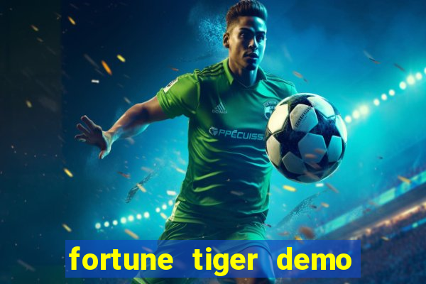 fortune tiger demo dinheiro infinito